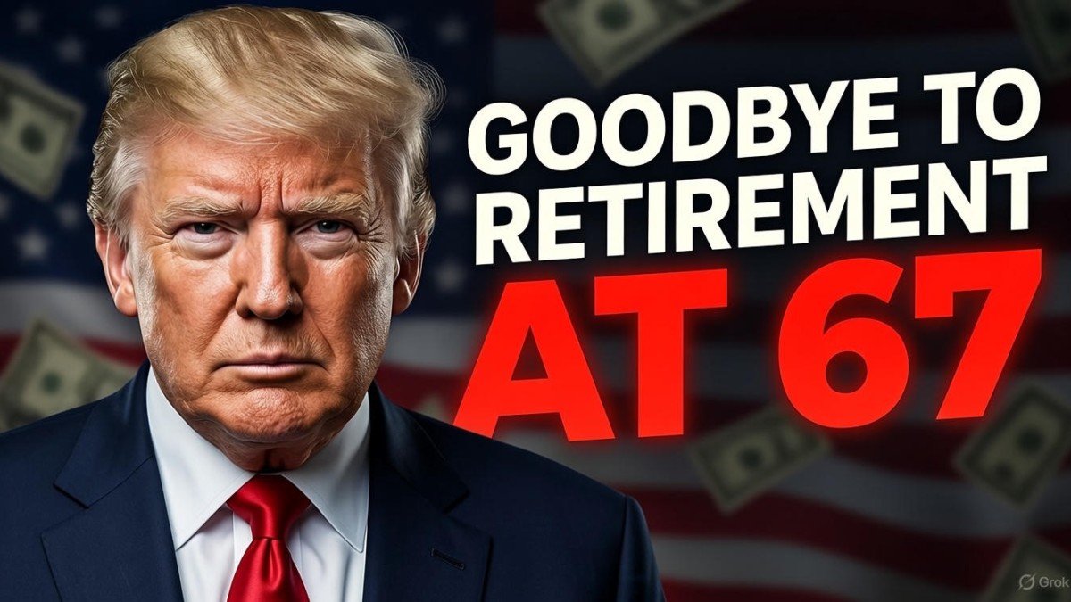 Goodbye to Retirement at 67 –...